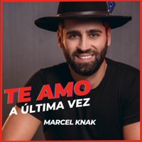 Te amo a última vez - Single - Marcel Knak