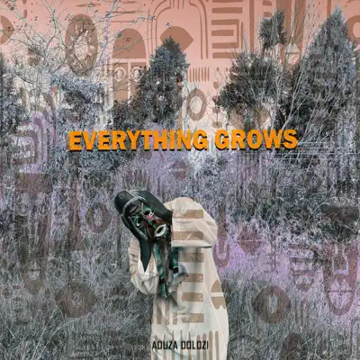 Écouter Everything Grows par Aduza Dolozi