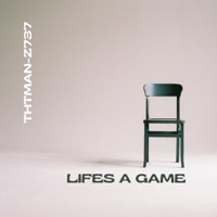 Lifes A Game - Single - ThtMan-Z737