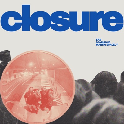 Closure (feat. Martin Spacely & Dominique) - Single