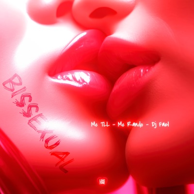 Mc TLL, DJ Fael & Mc Rando - Bissexual