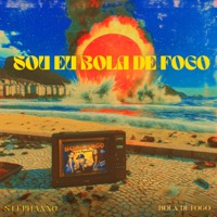 Sou Eu Bola de Fogo - Single - BOLA DE FOGO & Stephanno