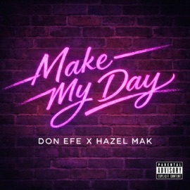 Make My Day (feat. Hazel Mak) DON EFE