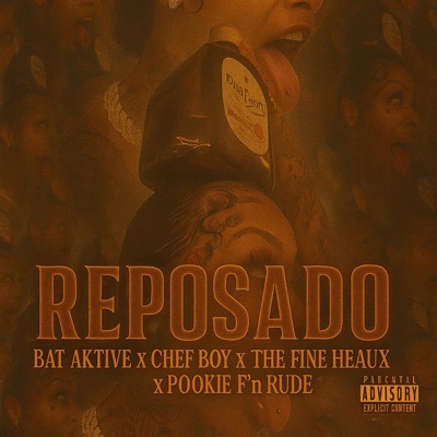 REPOSADO (feat. Chefboy, Fineheaux & Pookie F'n rude) - Single