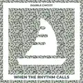 When The Rhythm Calls