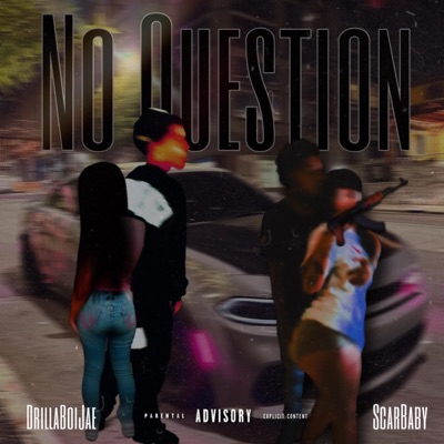No Question (feat. ScarBaby) - Single