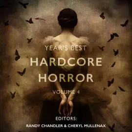 Year's Best Hardcore Horror, Volume 4 (Unabridged)