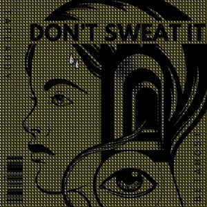 Don't Sweat It