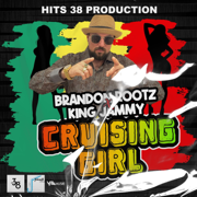 Cruising Girl - Brandon Rootz & King Jammy