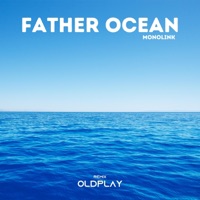 FATHER OCEAN (MONOLIK) - Single - Oldplay