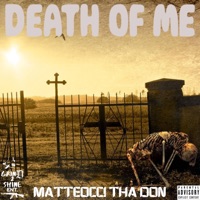 Death Of Me - Single - Matteocci Tha Don