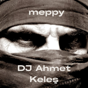 Öldüm De Uyandım - meppy & DJ Ahmet Keleş