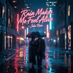Rain Makes Me Feel Alive - Single