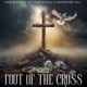 Foot Of The Cross feat Drew Ava Antwoine Hill Single