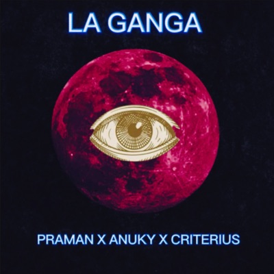La Ganga (feat. Criterius & Anuky) - Single