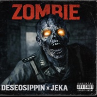 Zombie (feat. Jeka) - Single - Deseosippin
