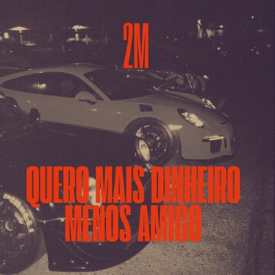 Quero Mais Dinheiro Menos Amigo - Single