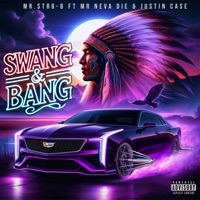 Swang & Bang (feat. Mr. Neva Die & Justin Case) - Single - Mr.Str8-8
