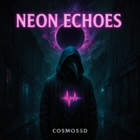 NEON ECHOES - Single - COSMOS5D
