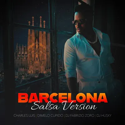 Listen to BARCELONA (Salsa Version) - Single by Charles Luis, Dimelo Cupido, DJ Fabrizio Zoro & DJ Husky