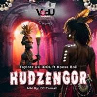 Hudzengor (feat. Kpese Boii) - Single - Taylorz DC iDOL