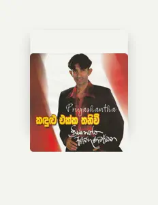 Listen to Priyashantha Abeygunawardana, watch music videos, read bio, see tour dates & more!