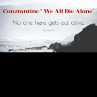 We All Die Alone - Single - Conztantine