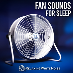 Fan Sounds for Sleep (Loopable, No Fade) - Relaxing White Noise Cover Art