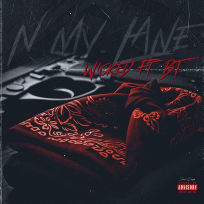 'N My Lane (feat. Wicked & BT) - Single