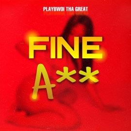 Fine A$$ (Radio Edit) Playbwoi Tha Great