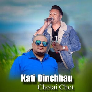 Kati Dinchhau Chotai Chot (feat. Roshan Baluwa)