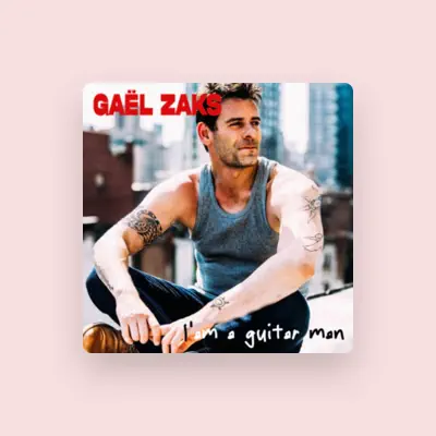 Listen to Gaël Zaks, watch music videos, read bio, see tour dates & more!