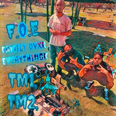 F.O.E "FAMILY OVER EVERYTHING" - EP