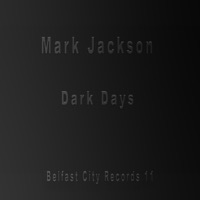 Dark Days - Single - Mark Jackson