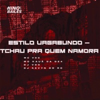 Estilo Vagabundo - Tchau pra Quem Namora (feat. Mc Kauã Da Dz4) - Single - MC VDC, DJ VDC & DJ Kevyn Do RC