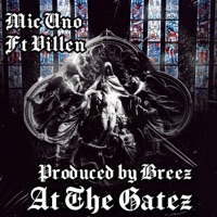 At the Gatez (feat. Villen) - Single - MIC UNO
