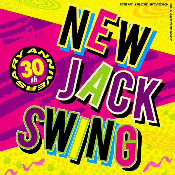NEW JACK SWING -30TH ANNIVERSARY- - Various Artistsの