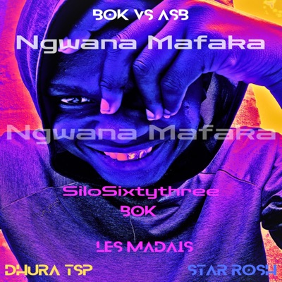 Ngwana Mafaka (feat. Dhura TSP & Star rosh) - Single