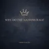 Why Do the Nations Rage