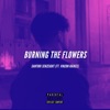 Burning the Flowers (feat. Vinzon Raikes) - Single