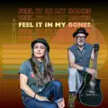 FEEL IT IN MY BONES