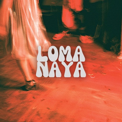 Loma Naya - Single