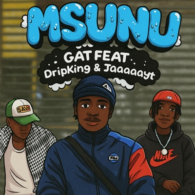 Msunu (feat. DripKing & Jaaaaayt) - Single