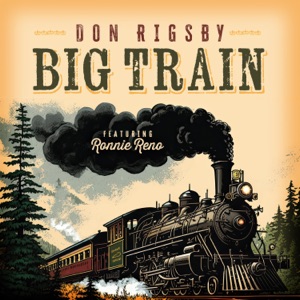 Big Train (feat. Ronnie Reno) - Single