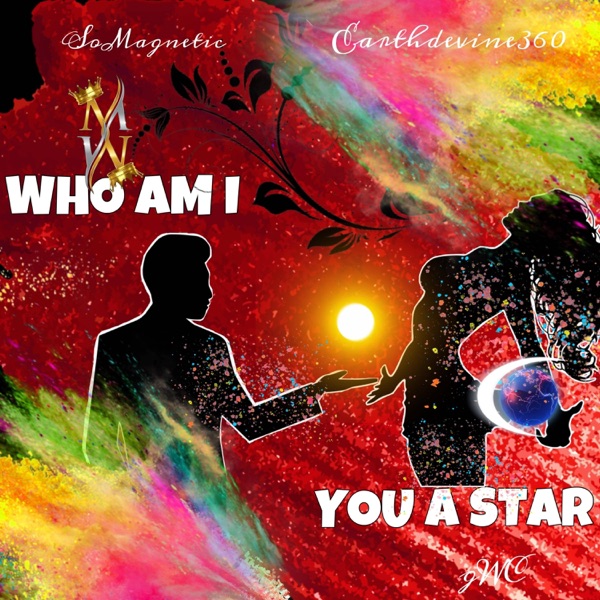 WHO AM. I (feat. EarthDivine360) [You a Star] - Single