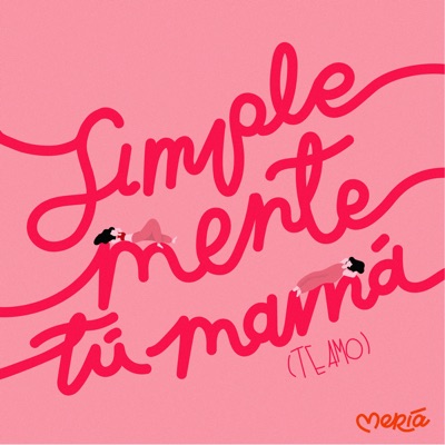 Simplemente Tú Mamá (Te Amo) - Single