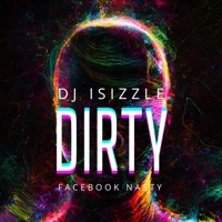 Dirty (feat. Facebook Nasty) - Single - DJ iSizzle