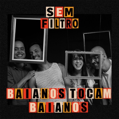 Baianos Tocam Baianos Sem Filtro (Live) - EP