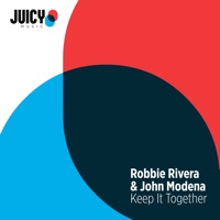 Keep It Together - EP - Robbie Rivera & John Modena