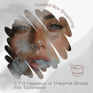 4-7-8 Sequence of Powerful Breath - Zen Techniques